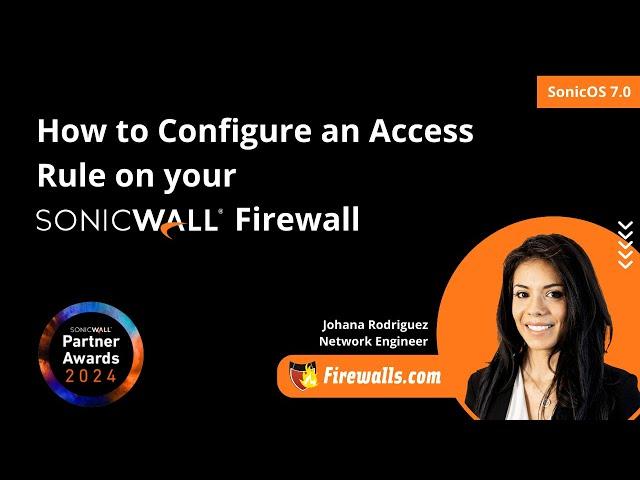 SonicWall Gen 7: How to Configure an Access Rule on your SonicWall Firewall