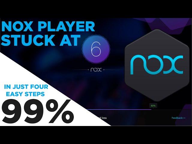 How to Fix Nox App Player Stuck at 99% ┃Fix Nox Android Emulator error 99% Windows 7/8/10