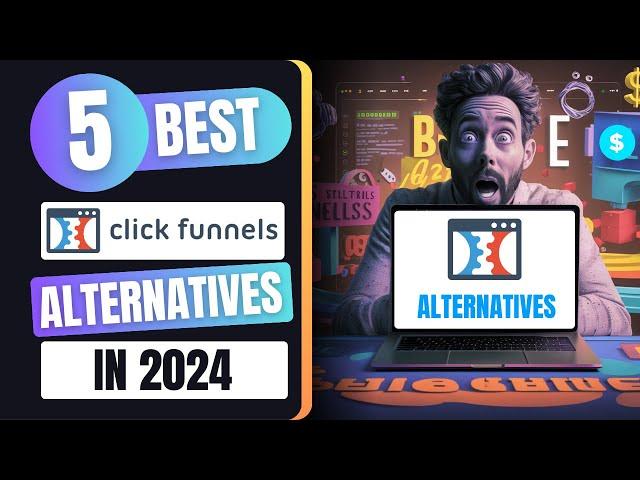 Top 5 ClickFunnels Alternatives for Your Marketing Needs in 2024 | Boost Your Online Business!