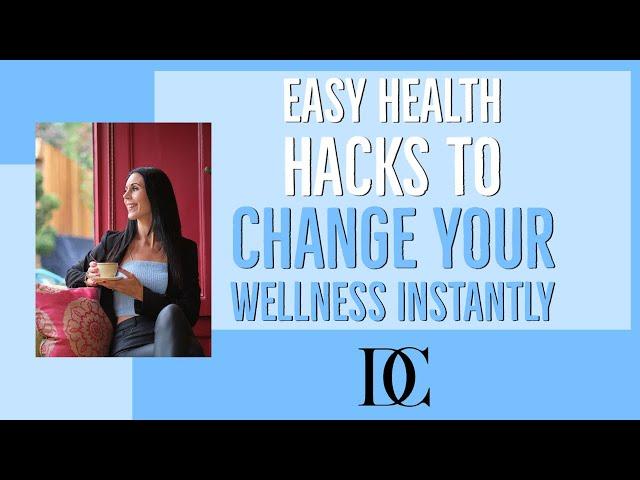 Easy Health Hacks to Change Your Wellness Instantly