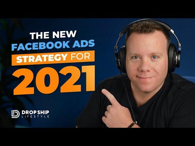 Best Facebook Ads Strategy for 2021