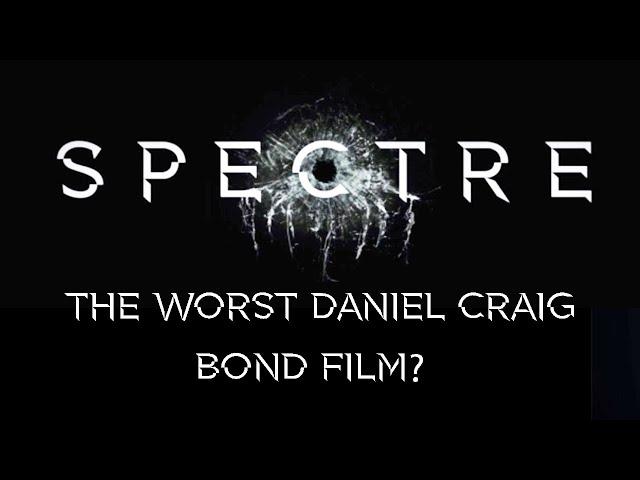 Spectre is the worst of Daniel Craig's Bond films