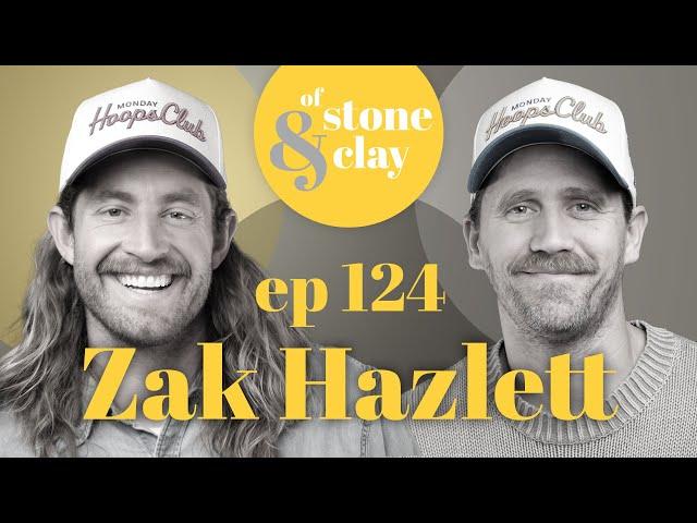 Of Stone & Clay Podcast, Ep. 124 w/ Zak Hazlett