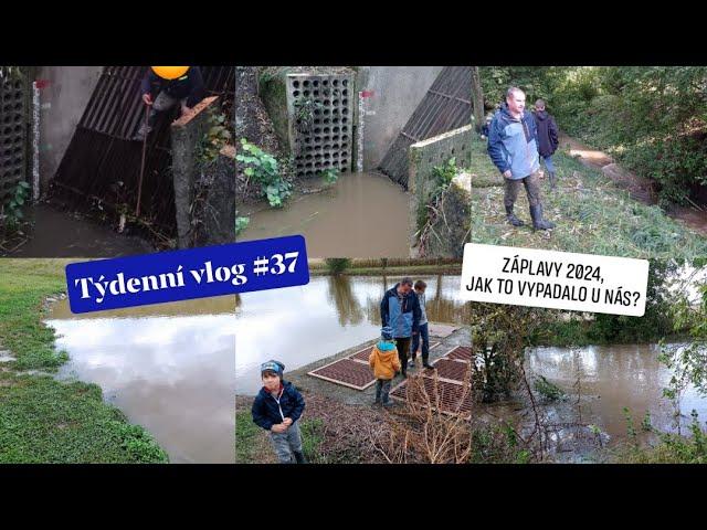 Týdenní vlog #37 Záplavy 2024, Jak to vypadalo u nás?