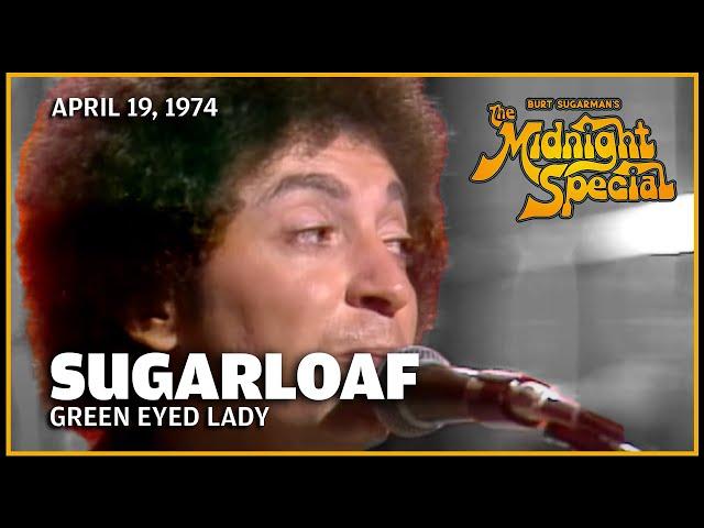 Green Eyed Lady - Sugarloaf | The Midnight Special