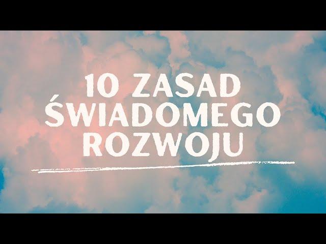 10 zasad świadomego rozwoju