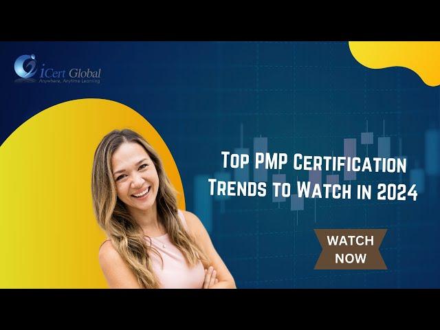 Top PMP Certification Trends to Watch in 2024 | iCert Global