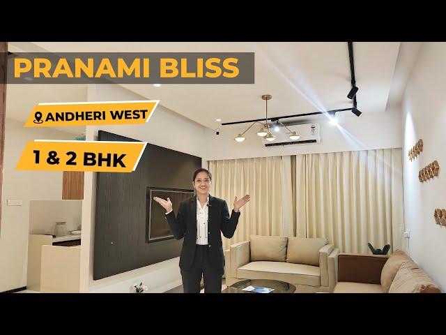 Pranami Bliss Andheri West - Luxury 1 & 2 BHK Apartments | Starting at ₹99L | Sample Flat