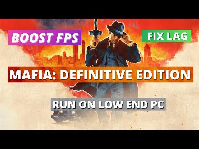 How To Boost FPS In Mafia: Definitve Edition - Run On Low End PC | Boost Performance