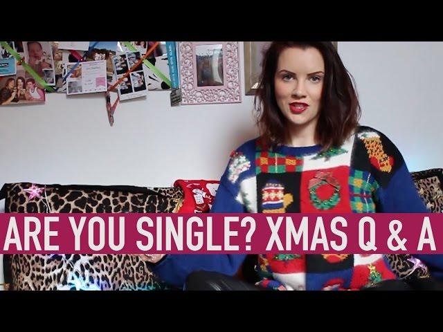 Are you single? - Xmas Q & A