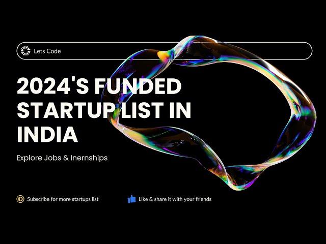 2024's Funded Startup List in India | Lets Code