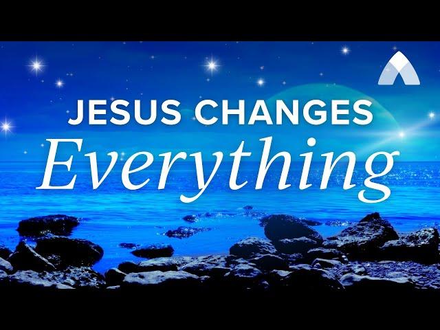 Jesus Changes Everything - Sleep Stories from Abide App Meditation: Bible Stories for Rest