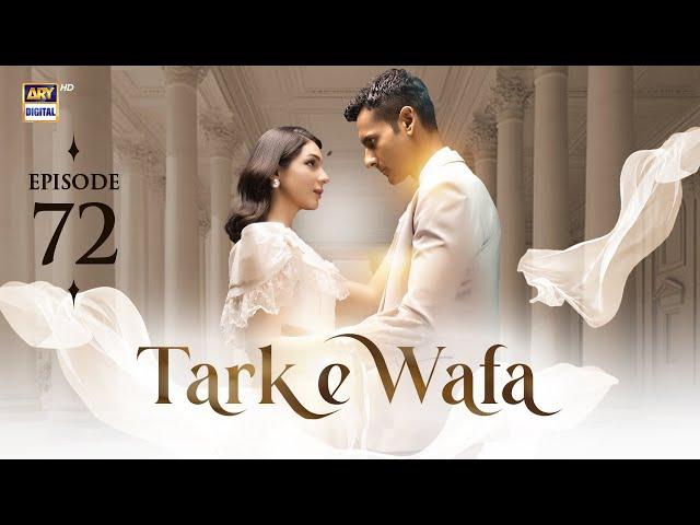 Tark e Wafa Episode 72 | 18 Sep 2024 | ARY Digital Drama