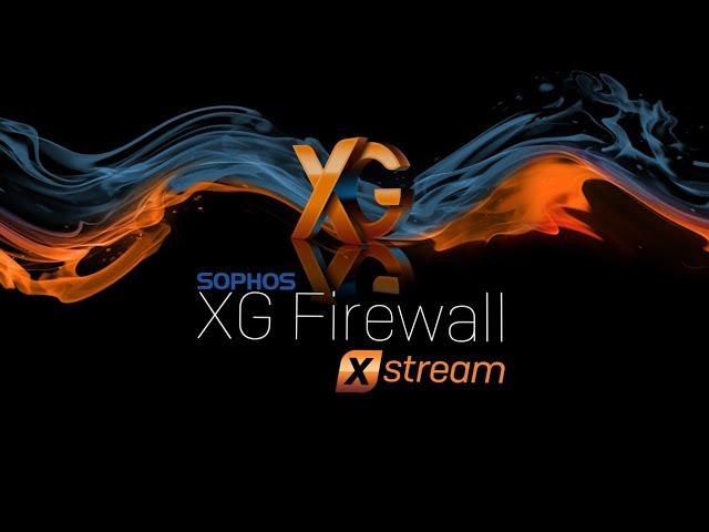 Introducing Sophos XG Firewall Xstream