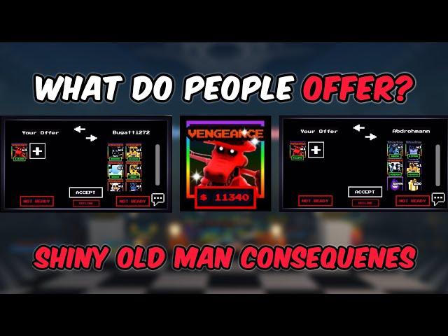 What Do People Offer For SHINY OLD MAN CONSEQUENCES | Five Nights TD