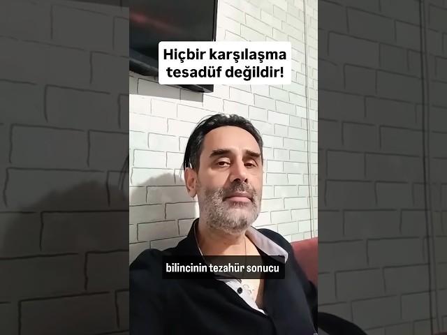 Hiçbir karşılaşma tesadüf değildir!