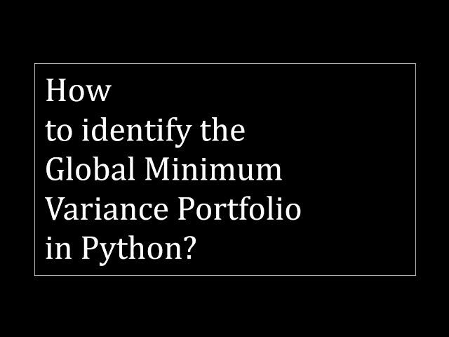 How to find the global minimum variance portfolio in Python?