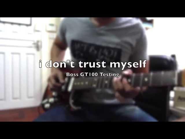 I don't trust myself - John Mayer (Boss GT100 Testing)