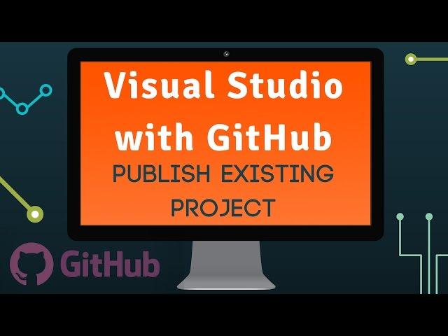 Using GitHub with Visual Studio - Publish Existing Project