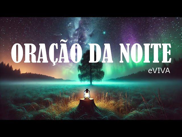 ORAÇÃO DA NOITE 14 DE NOVEMBRO eVIVA ORAÇÃO DE AJUDA Encontrando Paz nas Decisões que Tomamos