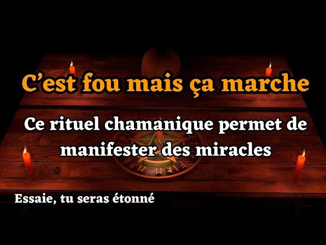 C'est fou mais ça marche : ce rituel chamanique permet de manifester des miracles