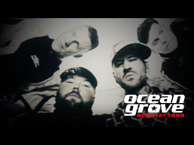 Ocean Grove - SOWHAT1999 (OFFICIAL MUSIC VIDEO)