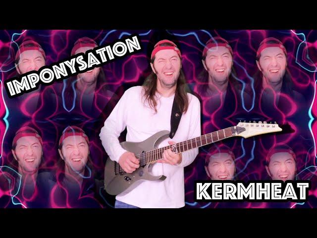 Kermheat - Imponysation - February 26, 2024 #620