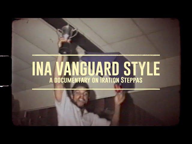 "INA VANGUARD STYLE" A documentary on IRATION STEPPAS - VOSTFR Trailer