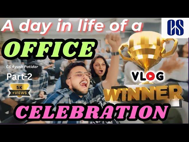 CA/CS Office Vlog | Big Celebration at Our office | Work, Fun & Celebrations! |#vlog@CSAyushPatidar