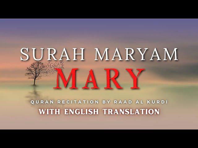 Most BEAUTIFUL Quran recitation by Raad Al Kurdi (Surah Maryam)