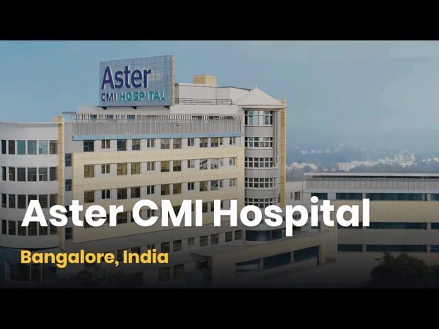 Aster CMI Bangalore Overview | Review - Lyfboat