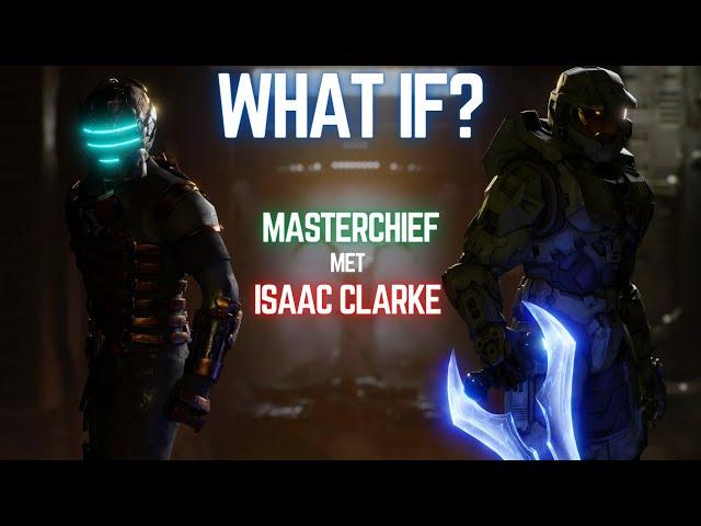 Dead Space What If: The MasterChief Met Isaac Clarke (By Reclaimer Gaming)