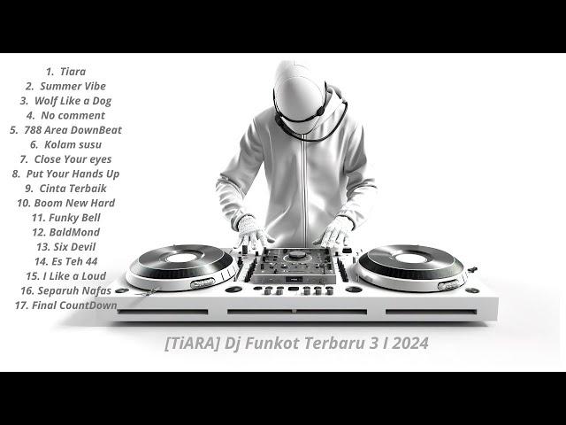 [TiARA] Dj Funkot Terbaru 3  I 2024