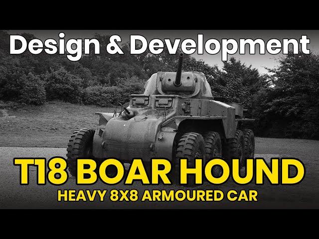 T18 BOARHOUND: - Tank Design & Development