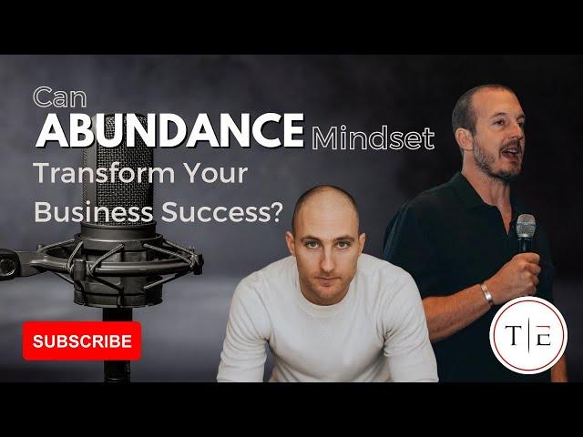 Why an Abundance Mindset is Critical for Long-Term Business Success