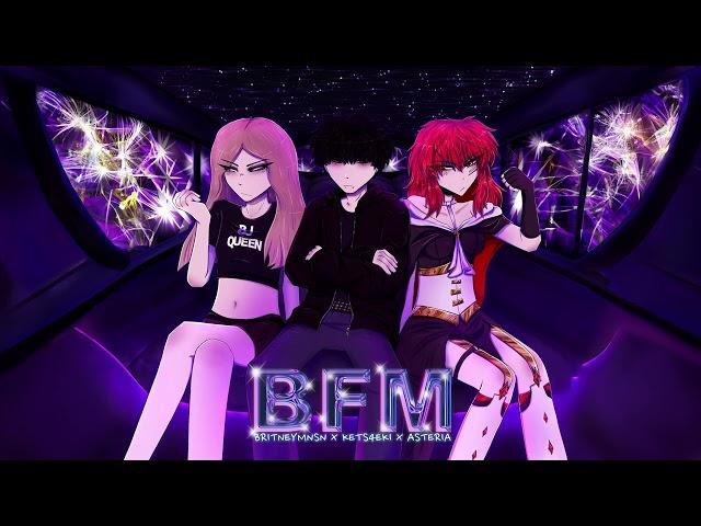 asteria & kets4eki - BFM (w/ Britney Manson) [Official Audio]