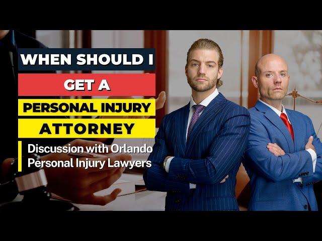 When Should I Get a Personal Injury Attorney? | Talk w Personal Injury Lawyers in Orlando Florida