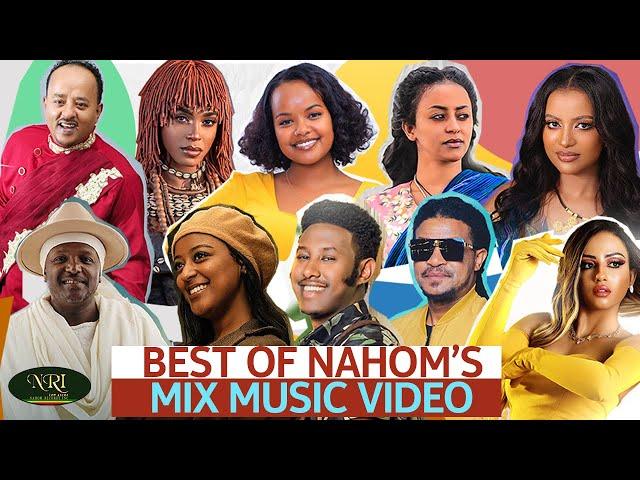 BEST OF NAHOM’S NON-STOP MIX MUSIC VIDEO, - ETHIOPIAN MUSIC 2024 (OFFICIAL VIDEO)