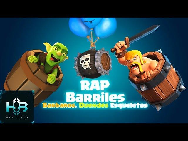 RAP BARRILES | Duendes Vs Barbaros Vs Esqueletos | Clash Royale | RAP Español Hat Black Game