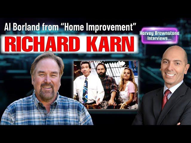 Harvey Brownstone Interviews Richard Karn, Al Borland from “Home Improvement”