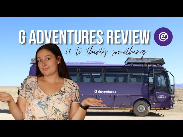 G Adventures Review | Traveling Africa with G's 18 to thirty-something