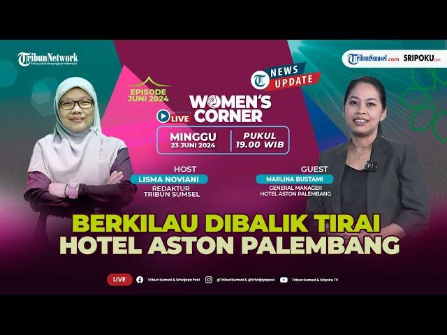 Berkilau Dibalik Tirai Hotel Aston Palembang | Women's Corner Tribun Sumsel