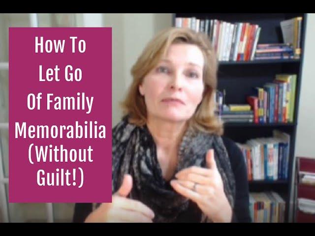 How To Let Go Of Family Memorabilia Without Guilt - Clutter Tip