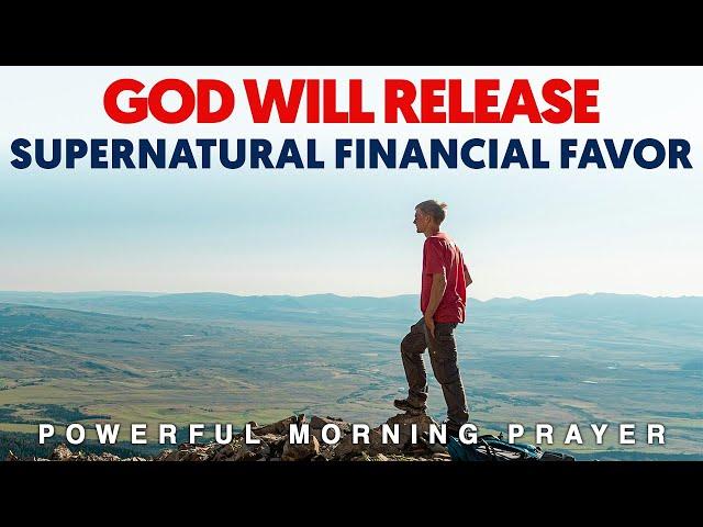 GOD IS ABOUT TO RELEASE SUPERNATURAL FINANCIAL FAVOR OVER YOU - CHRISTIAN MOTIVATION