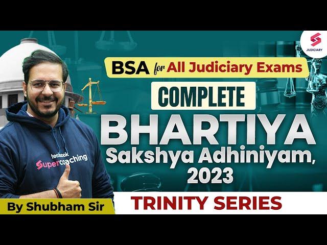 Complete Bhartiya Sakshya Adhiniyam ACT 2023 | BSA for All Judiciary Exams | Shubham Sir