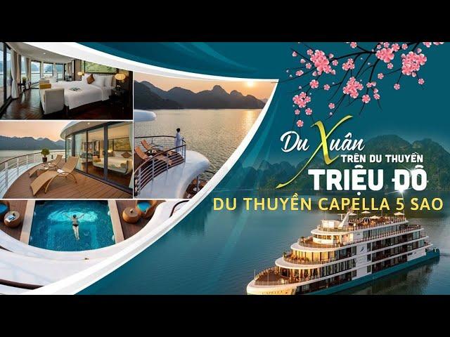 Tour du thuyền Capella 5 sao khám phá Vịnh Lan Hạ | Capella Cruise