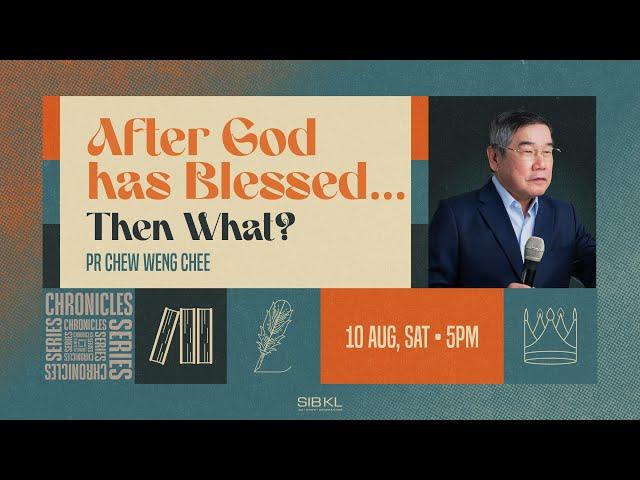 2 Chronicles 1: After God Has Blessed...then What? - Pr Chew Weng Chee // 10 Aug 2024 (5:00PM,GMT+8)