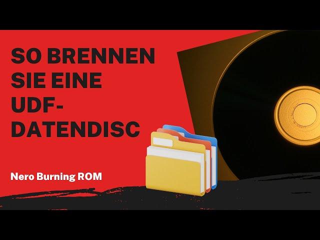 So brennen Sie eine UDF-Datendisc | Nero Burning ROM Anleitung