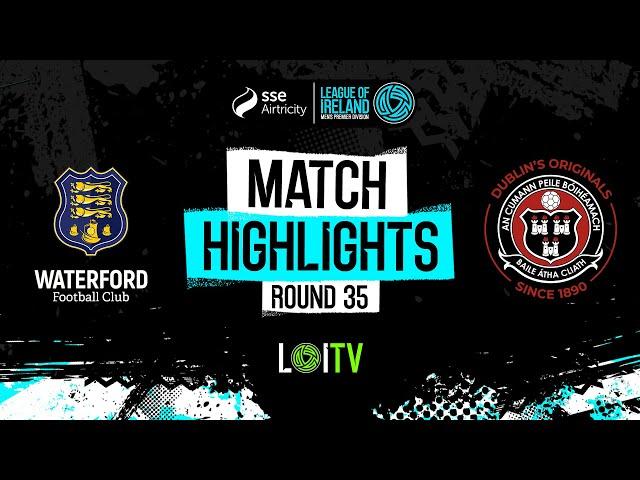 SSE Airtricity Men's Premier Division Round 35 | Waterford 1-1 Bohemians | Highlights