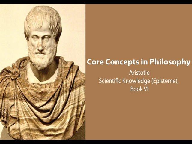 Aristotle, Nicomachean Ethics book 6 | Scientific Knowledge (Episteme) | Philosophy Core Concepts